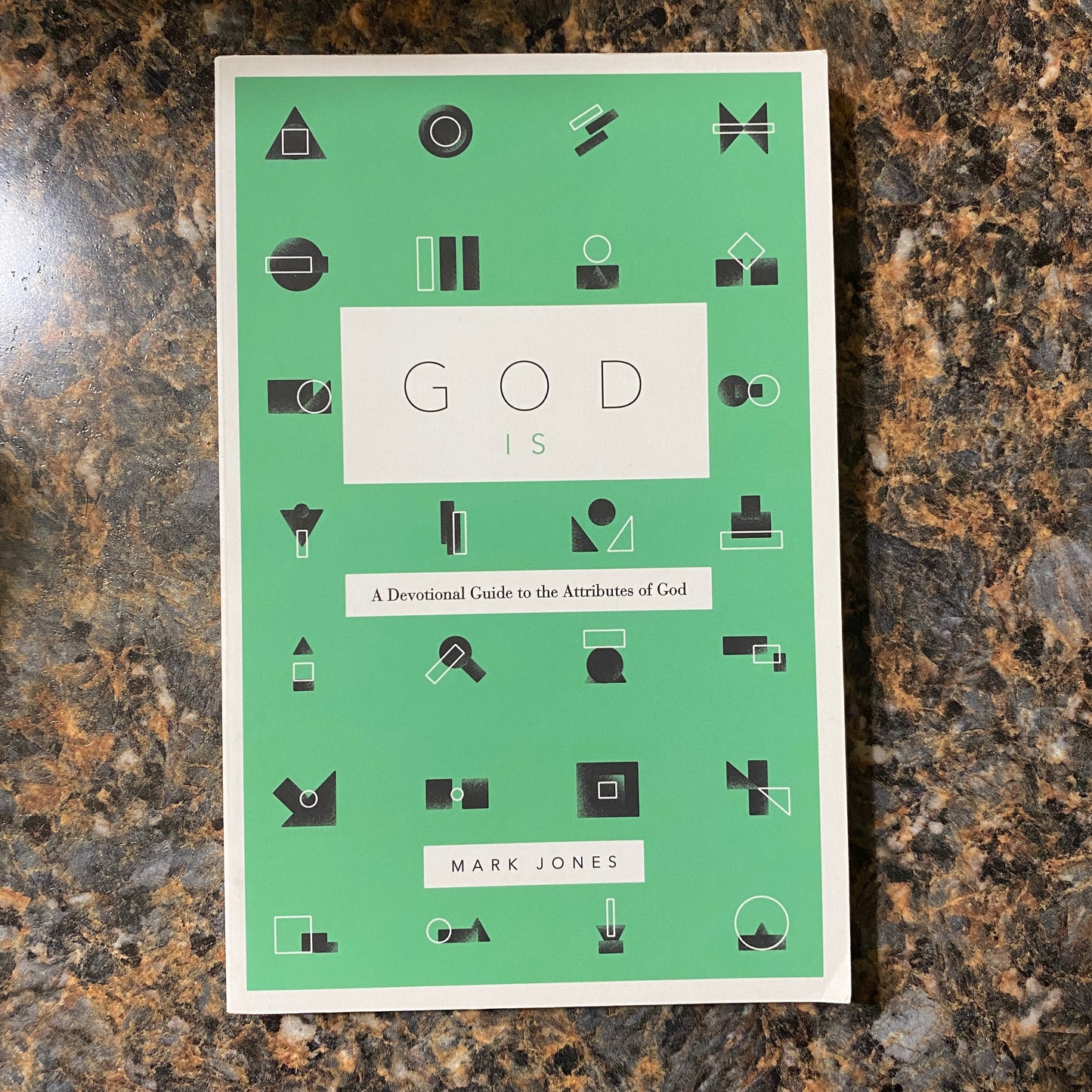 God Is: A Devotional Guide to the Attributes of God