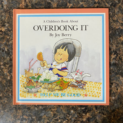 A Children's Book About OVERDOING IT.