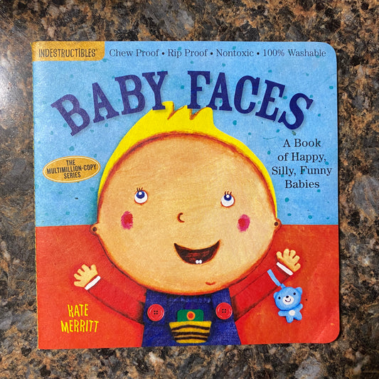 Indestructibles: Baby Faces: A Book of Happy, Silly, Funny Faces: Chew Proof · Rip Proof · Nontoxic · 100% Washable (Book for Babies, Newborn Books, Safe to Chew)