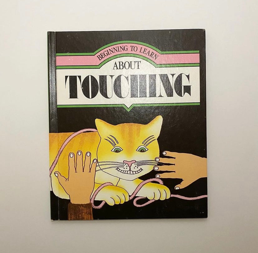 Beginning to Learn About Touching